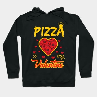 Pizza is My Valentine 5 Hoodie